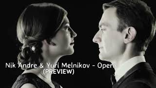 Nik Andre & Yuri Melnikov - Opera (PREVIEW) ™(Trance & Video)ᴴᴰ