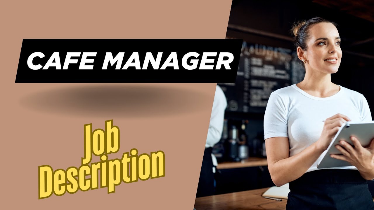 Job description of Cafe Manager - Role, Responsibilities & Skills - YouTube