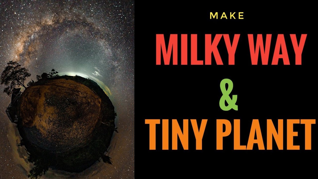 Tutorial Milky Way Tiny Planet - YouTube