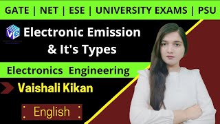 What is Electronic Emission  Types of Emission | Electronics Engineering | GATE | NET | ESE | Eng