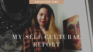 My Self Cultural Report: Reflection edition