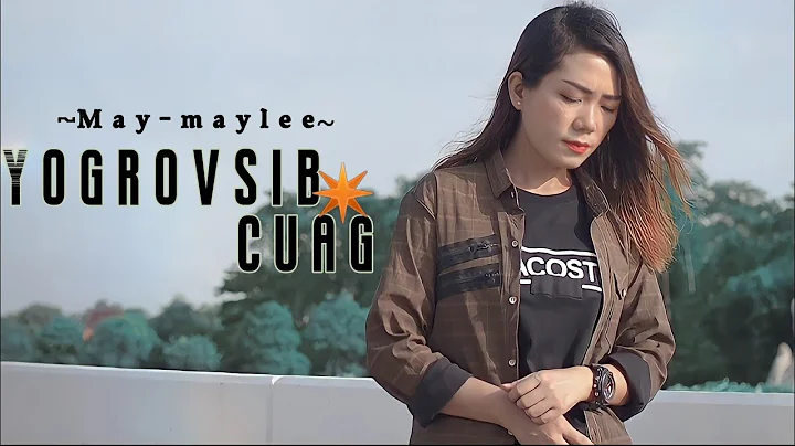 Yog rov sib cuag~May maylee [official] New song/MV