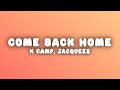 K Camp - Come Back Home (Lyrics) ft. Jacquees
