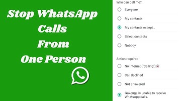 How to Stop WhatsApp calls from one Person But Not Messages-No Blocking