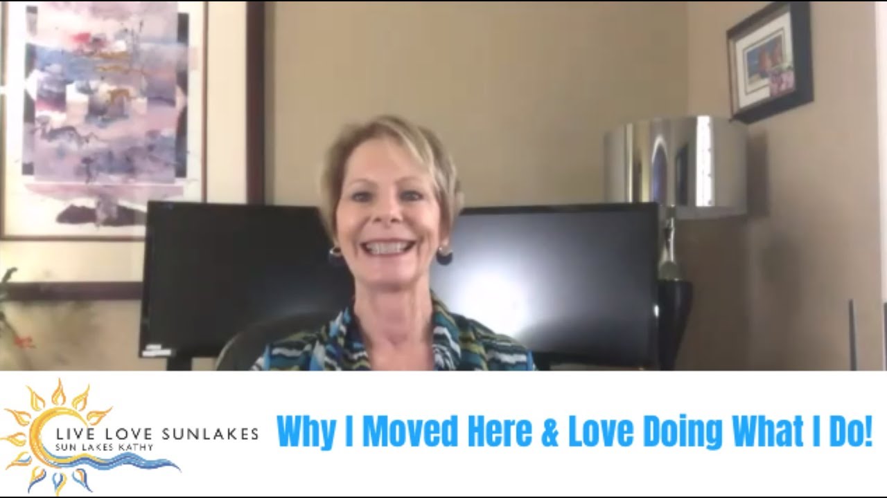 How To Move Into The Sun Lakes Arizona Area ~ Work With A Realtor Who Lives Here & Loves It!