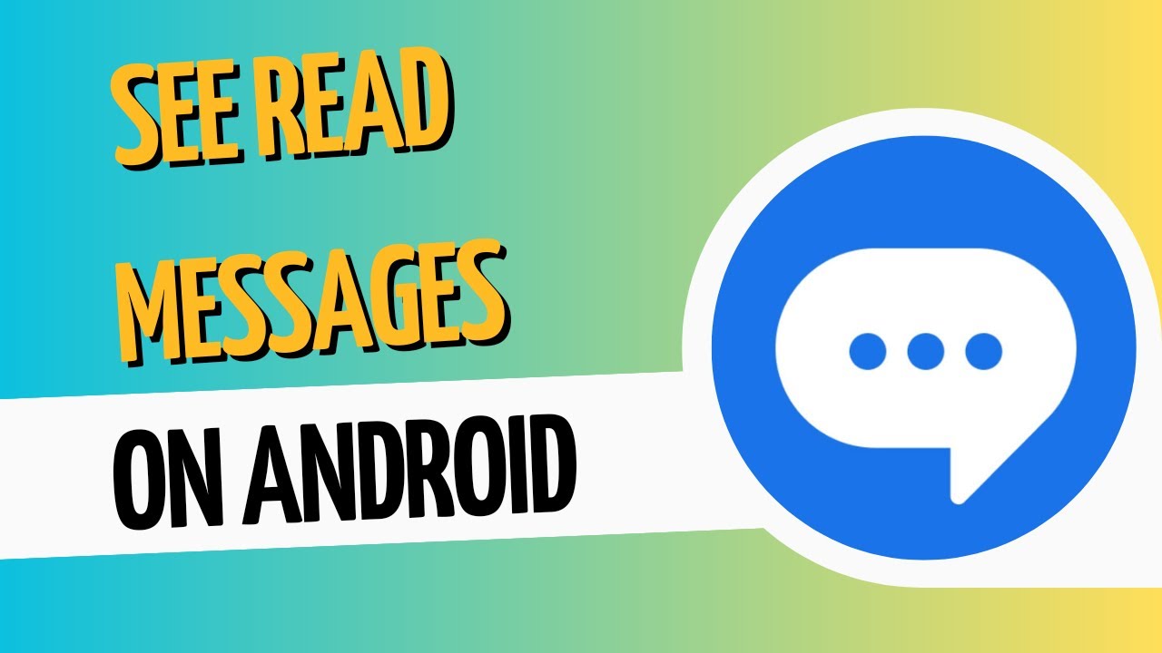 How To See If Someone Read Your Text On Android YouTube