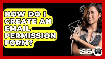 How Do I Create An Email Permission Form? - TheEmailToolbox.com