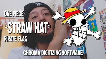 Making the original One Piece "Straw Hat" Pirate Flag | Chroma Digitizing Software
