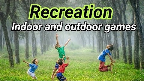Recreation | Indoor and Outdoor games | Grade 4