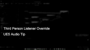 Third Person Listener Override (UE5 Audio Tip)