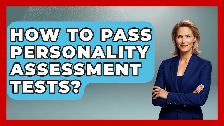 How To Pass Personality Assessment Tests? - Psychological Clarity