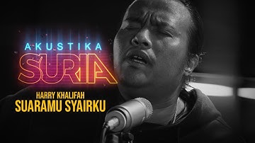 Harry Khalifah - Suaramu Syairku #AkustikaSuria
