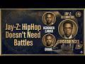 Jay-Z on Kendrick, Drake & Why Rap Battles Should End