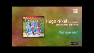 Video thumbnail of "Hugo Nikel y su Conjunto - Por que será"