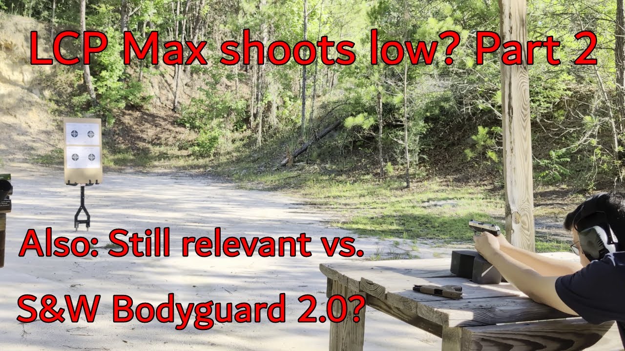 LCP Max стреляет низко? Часть 2. Также: всё ещё актуально по сравнению с S&W Bodyguard 2.0?