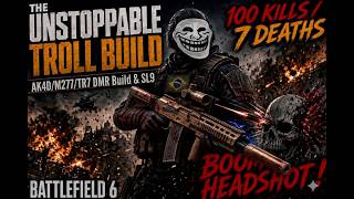 Battlefield 6: The Unstoppable Troll Build!