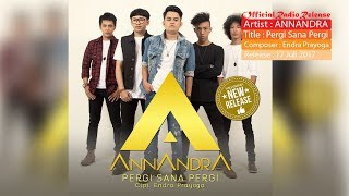 Annandra - Pergi Sana Pergi (Official Radio Release)