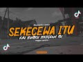 DJ Sekecewa itu - Angga Candra •POPDUT Remix  || VIRAL TIK TOK || OASHU id (remix)