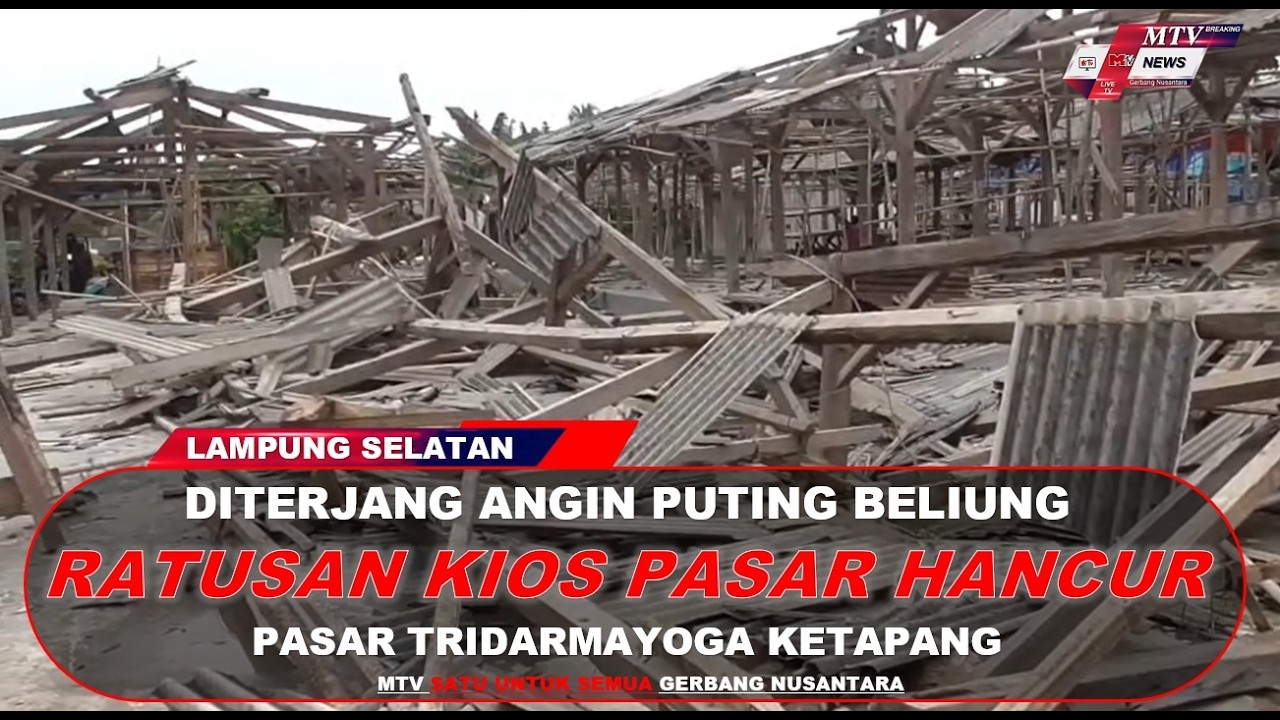 MTV - DITERJANG ANGIN PUTING BELIUNG RATUSAN KIOS PASAR HANCUR