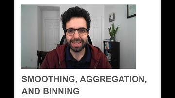 Data Transformation: Smoothing, Aggregation and Binning