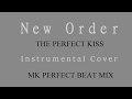 New Order - The Perfect Kiss - MK Perfect Beat Mix