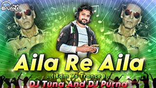 Aila Re Aila (Edm Vs Trance) DJ Tuna X DJ Purna
