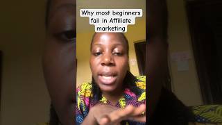 Why most beginners fail in Affiliate Marketing. #affiliatemarketing #affiliatemarketingforbeginners
