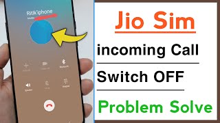 Jio Sim incoming Call Switch Off Problem, Jio Sim Switch Off Bata Raha Hai Problem Solve