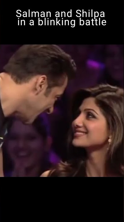 Salman Khan and Shilpa Shetty in a blinking battle