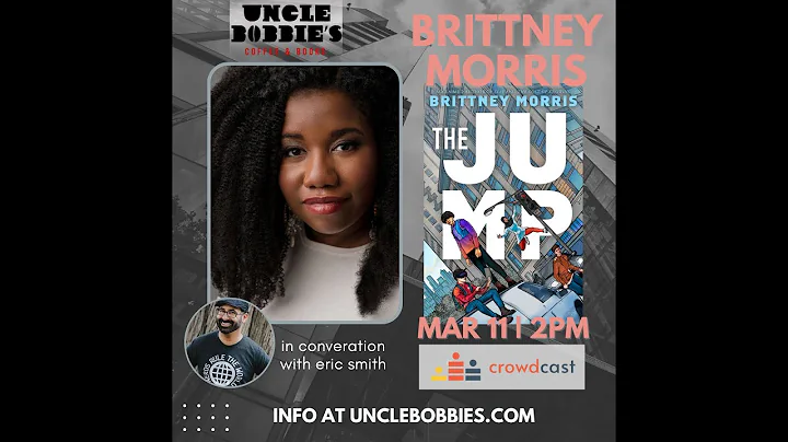 Uncle Bobbie's Presents: Brittney Morris' "The Jum...