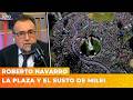 LA PLAZA Y EL SUSTO DE MILEI | El editorial de Roberto Navarro