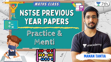 NSTSE Previous Year Papers | Practice & Menti | Maths | Unacademy 7th | Manan Tantia