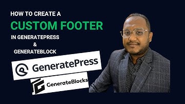 How to Create a Custom Footer in GeneratePress & Generateblock Full Tutorial - 2024