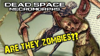 DEAD SPACE&#39;s Necromorphs: Are they Zombies or NOT!? (ft. Roanoke Gaming)
