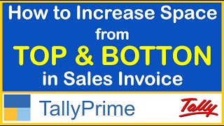 HOW TO INCREASE SPACE FROM TOP & BOTTOM IN SALES INVOICE IN TALLY PRIME | PRINT SETUP IN TALLYPRIME screenshot 4