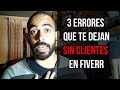 3 ERRORES que te dejan SIN CLIENTES EN FIVERR