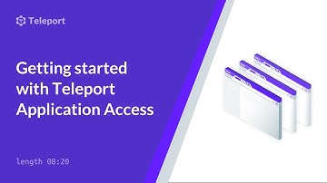 Getting started with Teleport Application Access