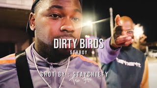 5th Boy - Dirty Birds (Official Video) | shot by : @staychiefy