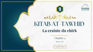 09 Kitab Attawhid (explication) Chapitre 4 / partie 1 - Cheikh Islam