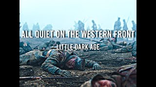 Little Dark Age ∥ All Quiet On The Western Front