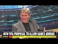 "GROWS BASES!" Simon Jordan REACTS to NEW FIFA PROPOSAL to Allow Games to be played ABROAD!