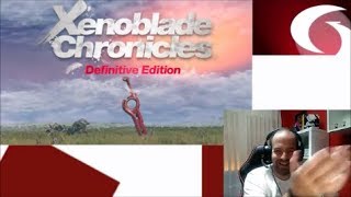 LIVE REACTION TO XENOBLADE CHRONICLES Definitive Edition