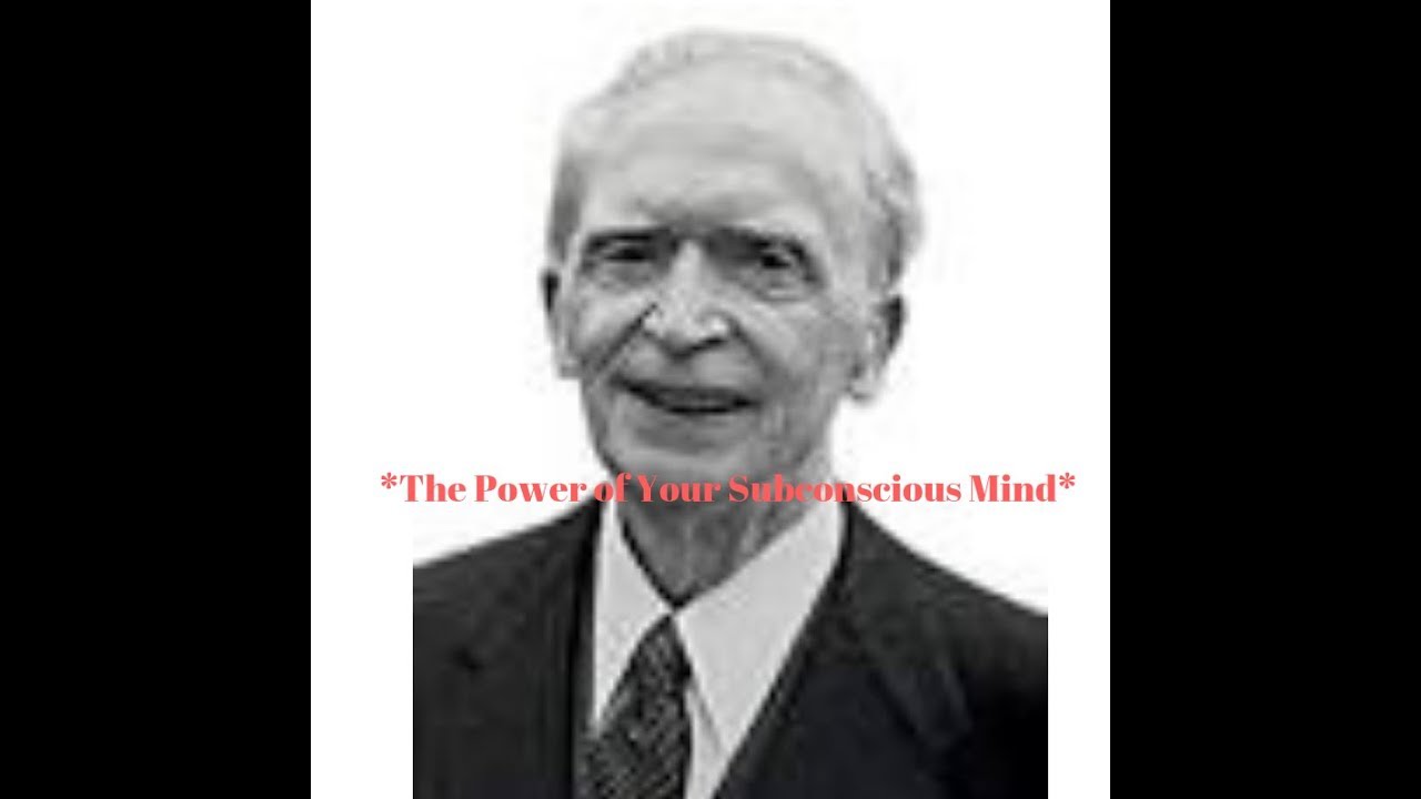 Dr Joseph Murphy The Power Of Your Subconscious Mind Youtube