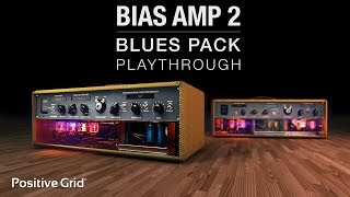 BIAS AMP 2 - Blues Pack Playthrough | Positive Grid