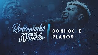 Rodriguinho - Sonhos e Planos #30anos30sucessos