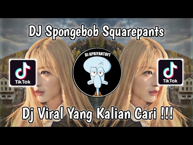 DJ SPONGEBOB SQUAREPANTS VIRAL TIK TOK TERBARU 2023 YANG KALIAN CARI ! class=