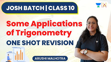 Some Applications of Trigonometry | One Shot Revision | Class 10 | Josh Batch | Arushi Malhotra
