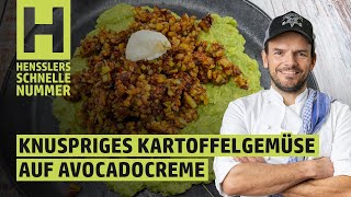 Schnelles Knuspriges Kartoffelgemüse auf Avocadocreme Rezept von Steffen Henssler | Günstige Rezepte