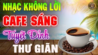 Nhạc Không Lời Buổi Sáng Tuyệt Đỉnh Thư Giãn➤Hòa Tấu Guitar Cổ Điển, Nhạc Cho Phòng Trà, Quán Cafe