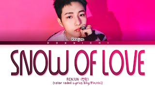 RENJUN Snow Of Love (Original by: 薛之谦) Lyrics (Color Coded Lyrics)
